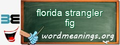 WordMeaning blackboard for florida strangler fig
